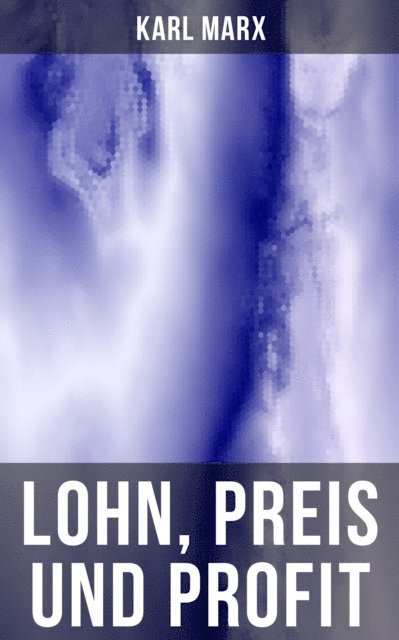 Karl Marx, Amelie Seidel - Lohn, Preis und Profit, E-bok