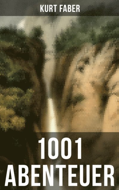 Kurt Faber, Leni Vogel - 1001 Abenteuer, E-bok