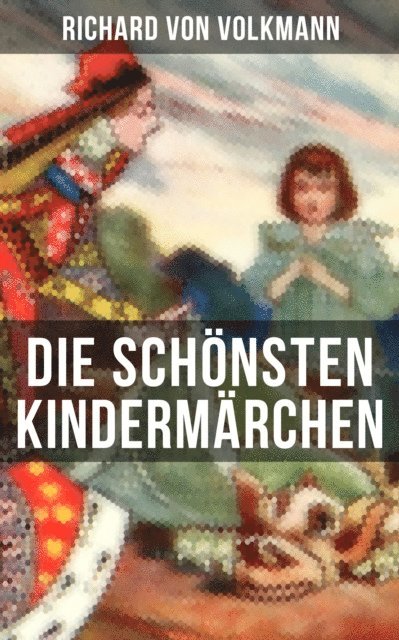 Richard von Volkmann, Julia Pfeiffer - Die schönsten Kindermärchen, E-bok