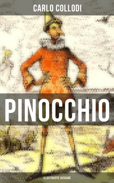 Carlo Collodi, Anton Grumann - PINOCCHIO (Illustrierte Ausgabe), E-bok