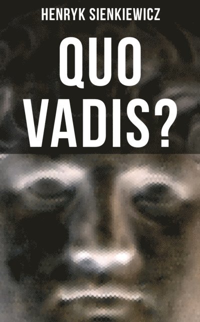 Henryk Sienkiewicz, Sara Sauer - QUO VADIS?, E-bok