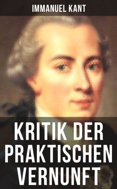 Immanuel Kant, Eva Scholz - Kritik der praktischen Vernunft, E-bok