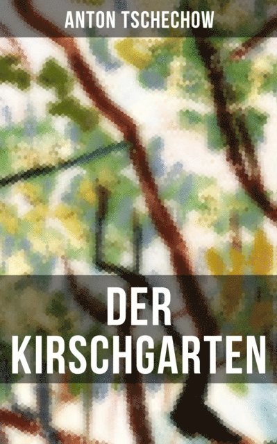 Anton Tschechow, August Scholz - Der Kirschgarten, E-bok