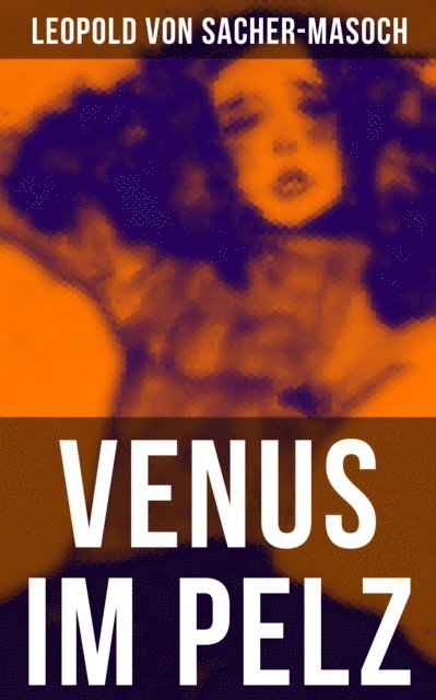 Leopold von Sacher-Masoch, Luisa Horn - Venus im Pelz, E-bok