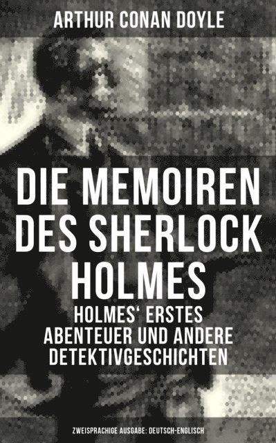 Arthur Conan Doyle, Leonie Graf - Die Memoiren des Sherlock Holmes (Zweisprachige Ausgabe: Deutsch-Englisch), E-bok
