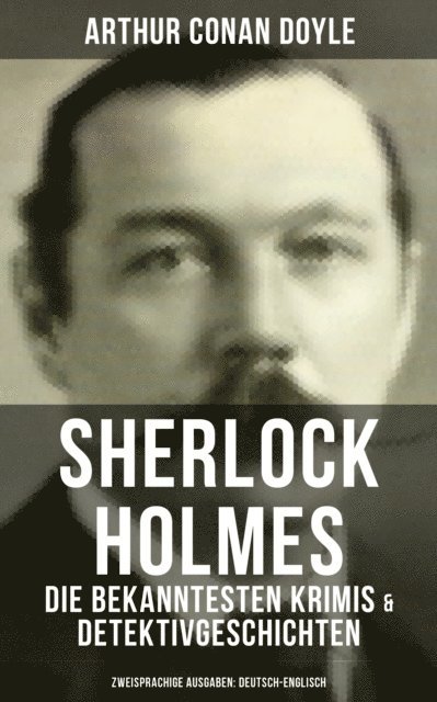 Arthur Conan Doyle, Leonie Graf - Sherlock Holmes: Die bekanntesten Krimis (Zweisprachige Ausgaben: Deutsch-Englisch), E-bok