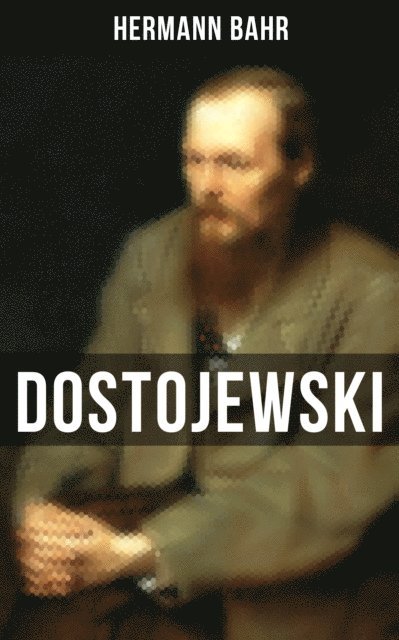 Hermann Bahr, Sara Sauer - Dostojewski, E-bok