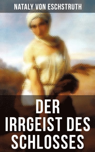 Nataly von Eschstruth, Naomi Blum - Der Irrgeist des Schlosses, E-bok