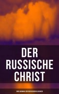 Der russische Christ: Eine Auswahl der russischen Klassiker
