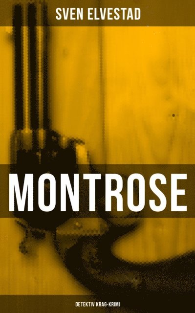 Sven Elvestad, Naomi Blum - Montrose: Detektiv Krag-Krimi, E-bok