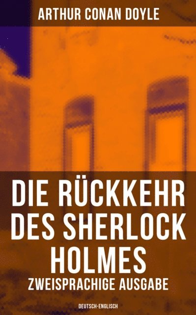 Arthur Conan Doyle, Leonie Graf - Die Rückkehr des Sherlock Holmes (Zweisprachige Ausgabe: Deutsch-Englisch), E-bok
