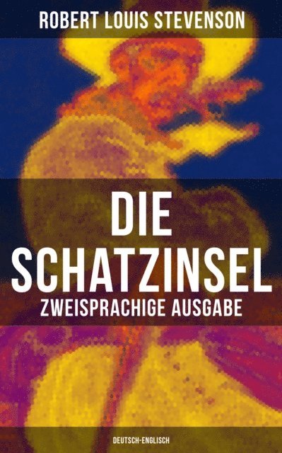 Robert Louis Stevenson - Die Schatzinsel (Zweisprachige Ausgabe: Deutsch-Englisch), E-bok
