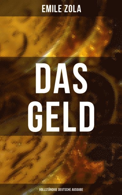 Emile Zola, Armin Schwarz - DAS GELD (Deutsche Ausgabe), E-bok