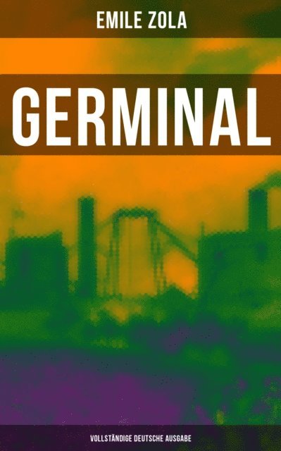 Emile Zola, Armin Schwarz - GERMINAL (Deutsche Ausgabe), E-bok