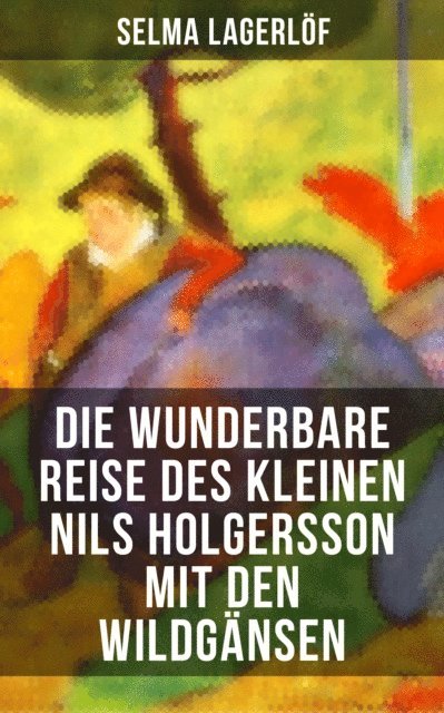Selma Lagerlof - Die wunderbare Reise des kleinen Nils Holgersson mit den Wildgänsen, E-bok