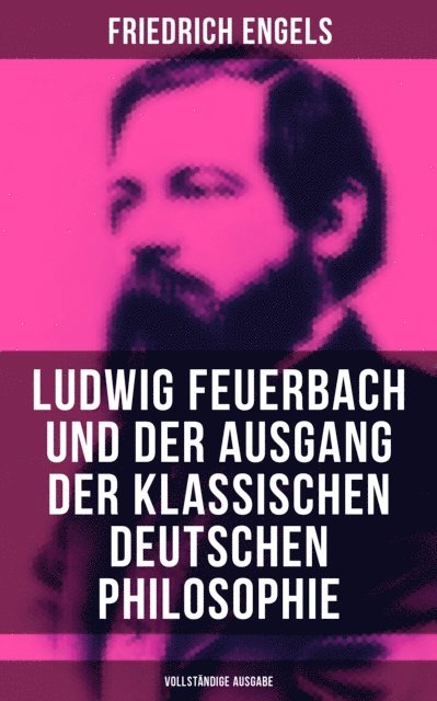 Friedrich Engels, Melina Bauer - Ludwig Feuerbach und der Ausgang der klassischen deutschen Philosophie, E-bok