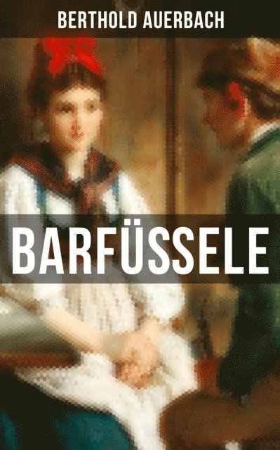 Berthold Auerbach, Sara Sauer - Barfüßele, E-bok