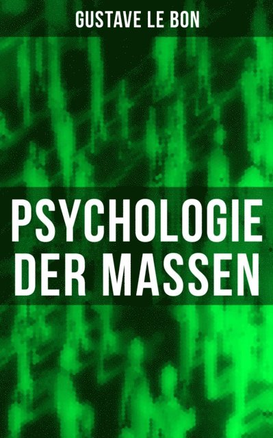 Gustave Le Bon, Rudolf Eisler - Psychologie der Massen, E-bok