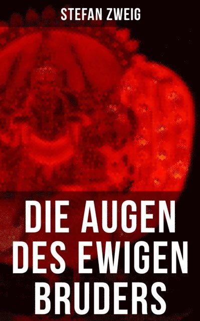 Stefan Zweig, Eva Scholz - Die Augen des ewigen Bruders, E-bok