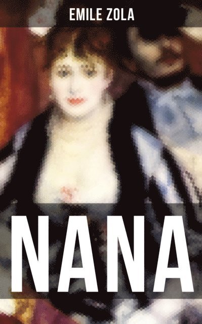 Emile Zola, Armin Schwarz - NANA, E-bok