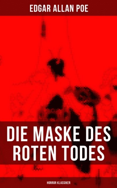 Edgar Allan Poe, Friederike Adler - Die Maske des roten Todes (Horror Klassiker), E-bok