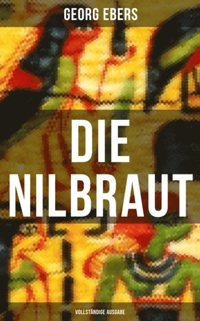 Georg Ebers, Pia Albrecht - Die Nilbraut, E-bok