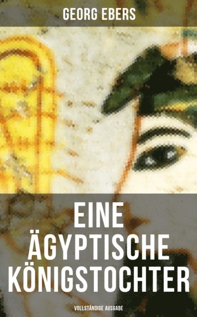 Georg Ebers - Eine ägyptische Königstochter, E-bok