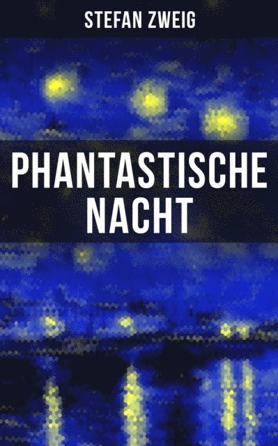 Stefan Zweig - Phantastische Nacht, E-bok