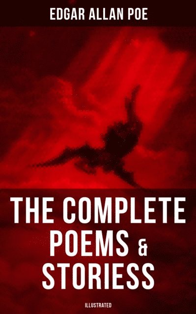 Edgar Allan Poe, Declan Murphy - Complete Poems & Stories of Edgar Allan Poe (Illustrated), E-bok