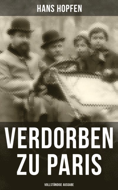 Hans Hopfen - Verdorben zu Paris, E-bok