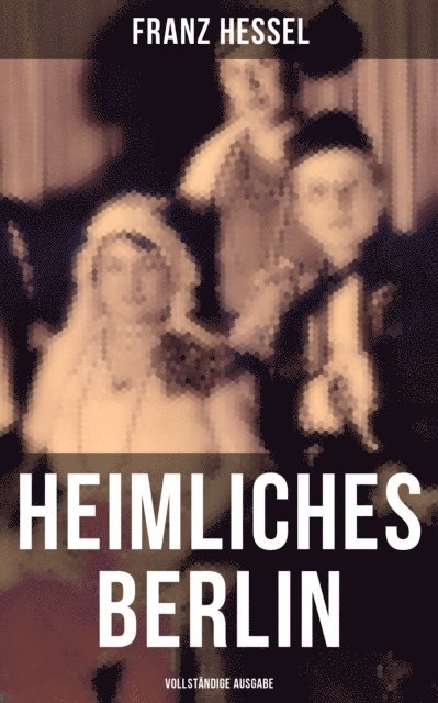 Franz Hessel, Johanna Urban - Heimliches Berlin, E-bok