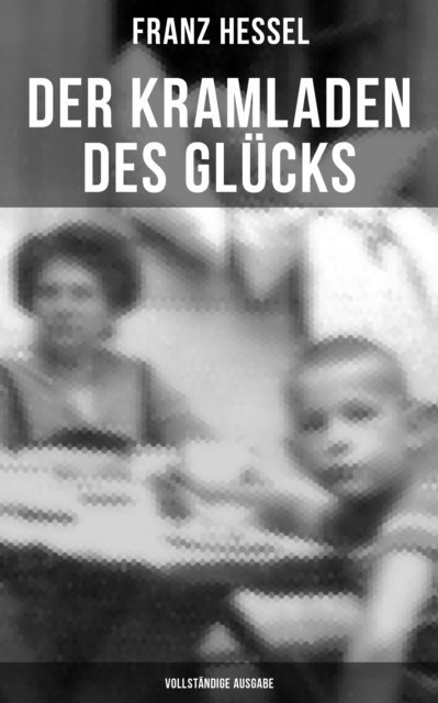 Franz Hessel, Johanna Urban - Der Kramladen des Glücks, E-bok