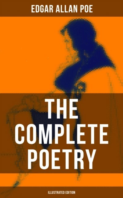 Edgar Allan Poe, Gustave Dore - Complete Poetry of Edgar Allan Poe (Illustrated Edition), E-bok
