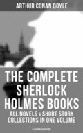 Complete Sherlock Holmes Books: All Novels & Short Story Collections (Illustrated)