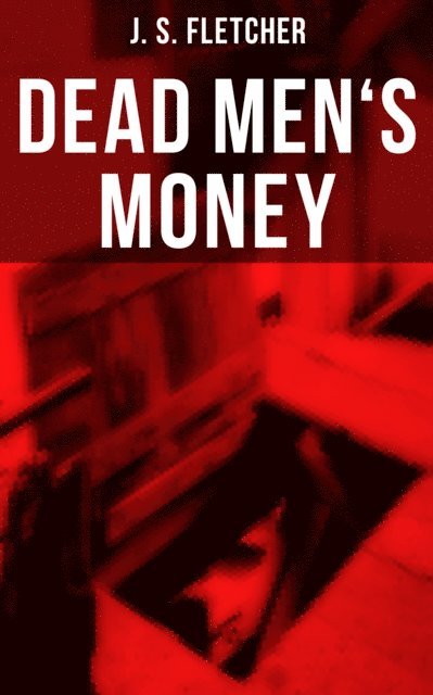 J. S. Fletcher, Darren Matthews - Dead Men's Money, E-bok