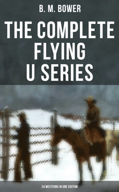 B. M. Bower, Darren Matthews - Complete Flying U Series - 24 Westerns in One Edition, E-bok. Tillgänglighet: Lägg i varukorg