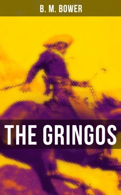 B. M. Bower, Darren Matthews - Gringos, E-bok