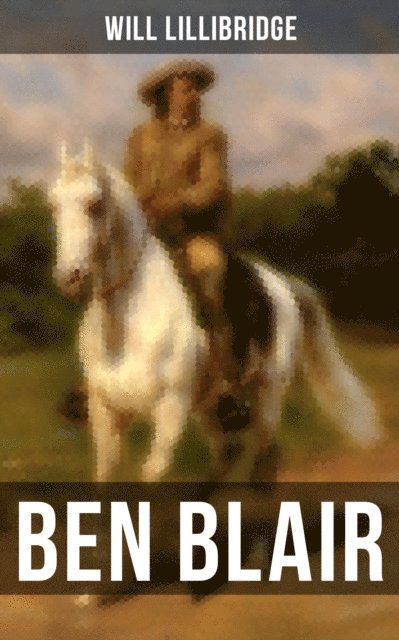 Will Lillibridge, Karl Jennings - Ben Blair, E-bok