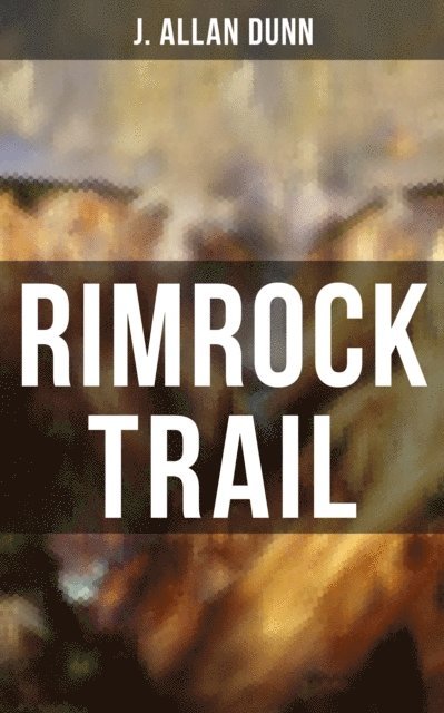 J. Allan Dunn, Todd Ramsey - Rimrock Trail, E-bok