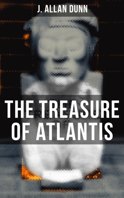 J. Allan Dunn, Todd Ramsey - Treasure of Atlantis, E-bok