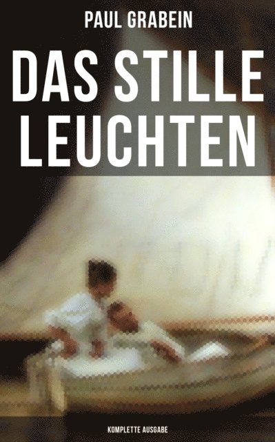 Paul Grabein - Das stille Leuchten, E-bok