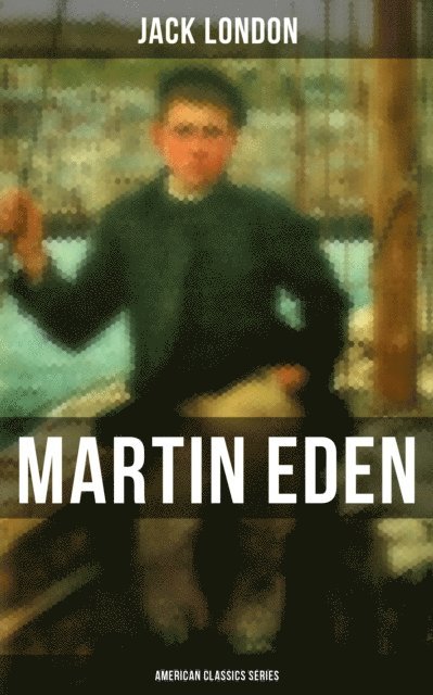 Jack London, Colby Warren - Martin Eden (American Classics Series), E-bok