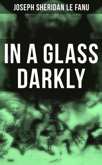 Joseph Sheridan Le Fanu, Neil Peterson - In A Glass Darkly, E-bok