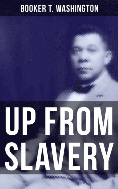 Booker T. Washington, Darren Matthews - Up from Slavery, E-bok