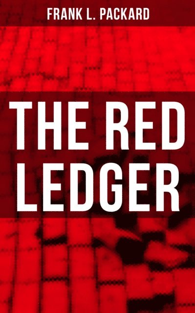 Frank L. Packard, Desmond Cole - THE RED LEDGER, E-bok
