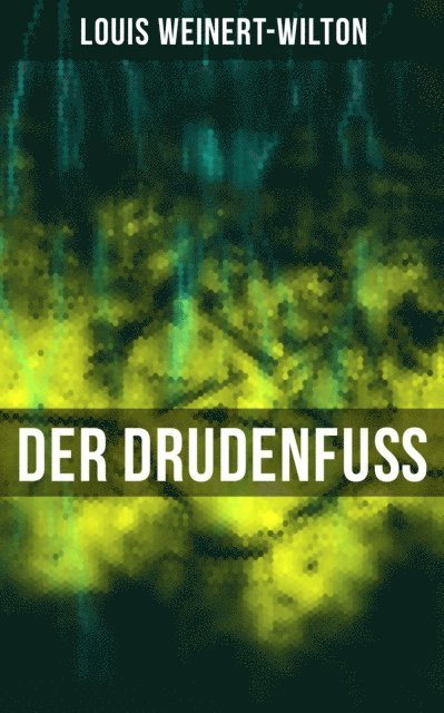 Louis Weinert-Wilton - Der Drudenfuß, E-bok. Tillgänglighet: Lägg i varukorg