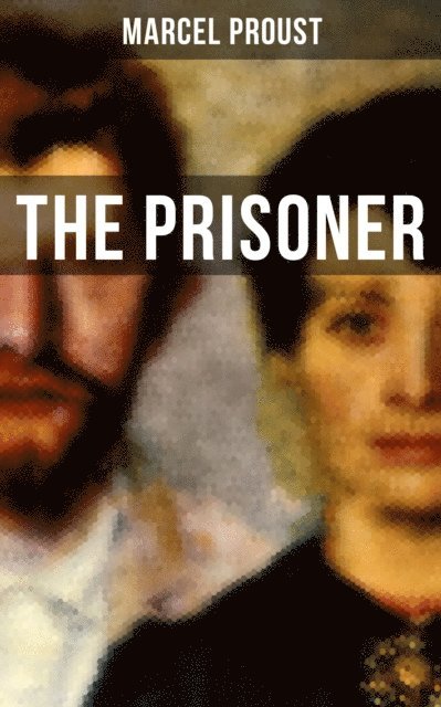 Marcel Proust, C. K. Scott Moncrieff - Prisoner, E-bok