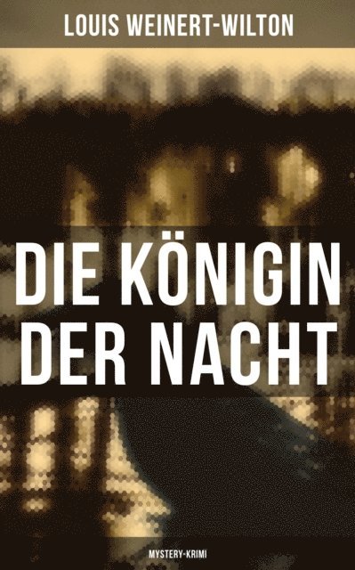 Louis Weinert-Wilton - Die Königin der Nacht (Mystery-Krimi), E-bok. Tillgänglighet: Lägg i varukorg