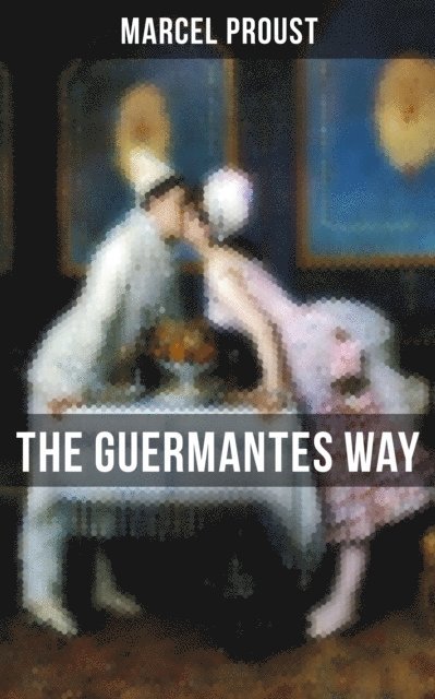 Marcel Proust, C. K. Scott Moncrieff - Guermantes Way, E-bok