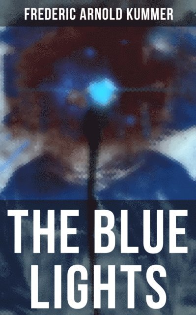 Frederic Arnold Kummer, Trevor Banks - Blue Lights, E-bok